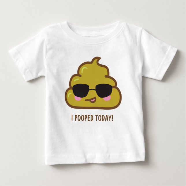 i POOPED TODAY! Funny T-shirt (Front)