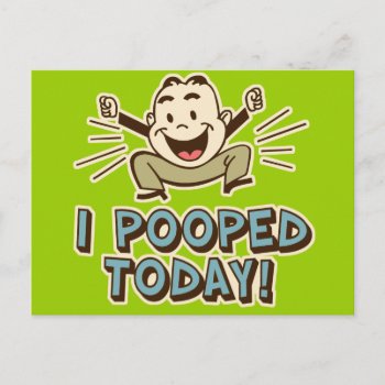 I Pooped Today Funny Toilet Humor Postcard by CyKosis at Zazzle