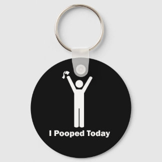 I Pooped Today Keychain