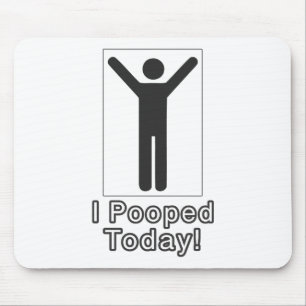 I pooped today mouse pad