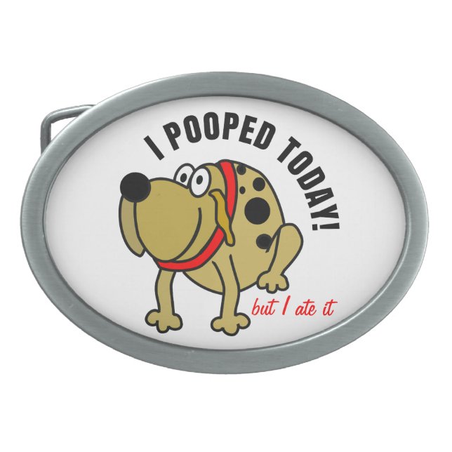 I Pooped Today Oval Belt Buckle (Front)