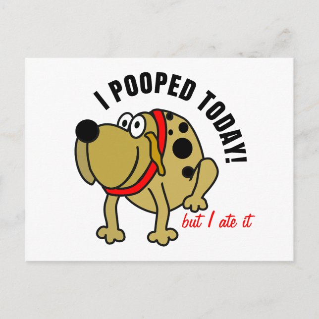 I Pooped Today Postcard (Front)