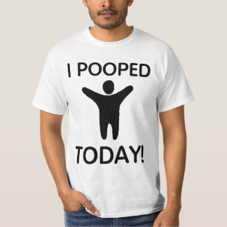 I Pooped Today Shirt