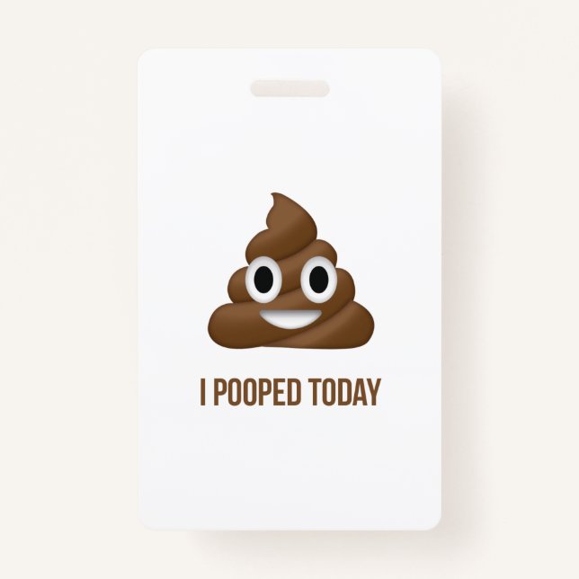 I Pooped Today Smiling Poo Emoticon Two Lines Text Badge (Front)