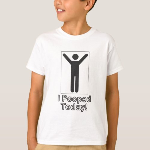 I pooped today T_Shirt