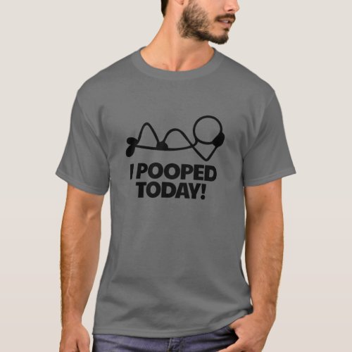 I Pooped Today Toilet Humor Relaxed Mens T_Shirt