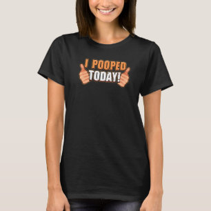 I Pooped Today WC toilet I pooped today poop Premi T-Shirt