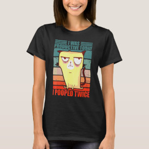 I Pooped Twice Adult Humor Humorous Sarcastic Laz T-Shirt