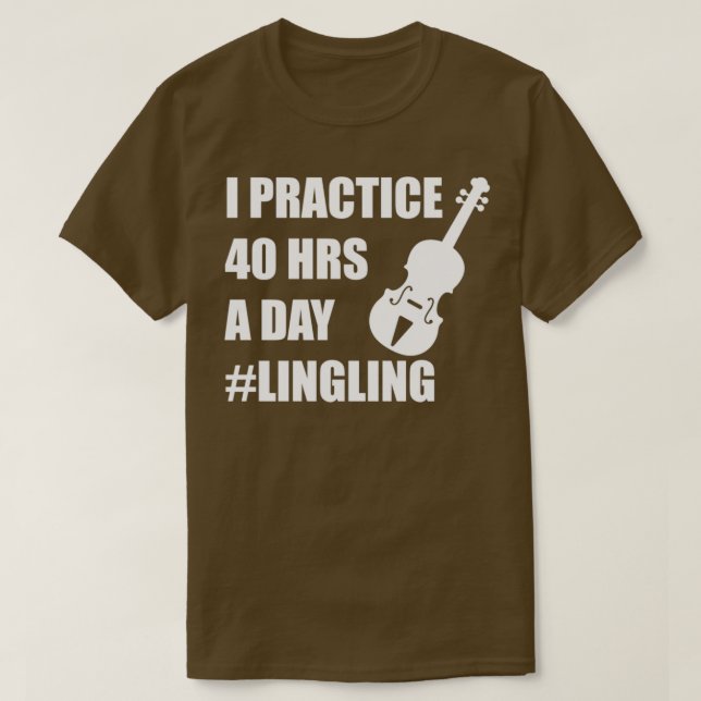 I Practice 40 Hours A Day 8 T-Shirt (Design Front)