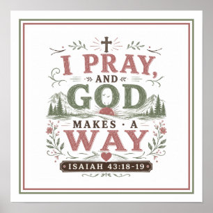 I Pray And God Makes A Way Christian Quotes Poster