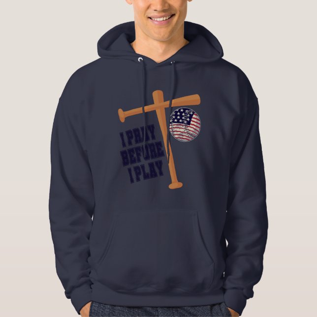 I pray before I play Basebal Game Hoodie (Front)