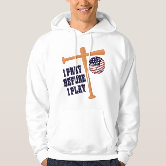 I pray before I play Basebal Game Hoodie (Front)
