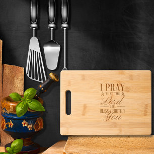 I Pray That The Lord Will Bless And Protect You Engraved Cutting Board