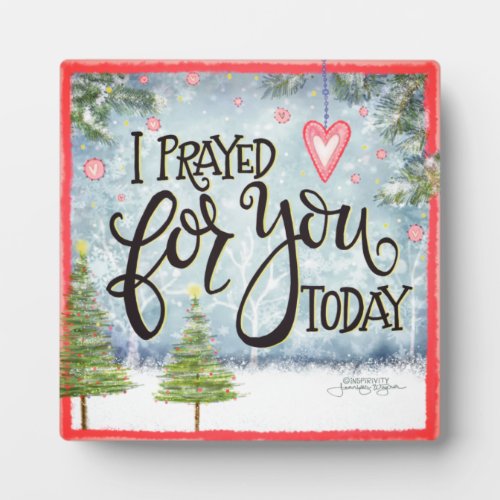 I Prayed for You Today Quote Pretty  Inspirivity Plaque