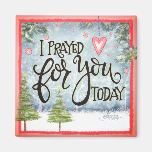 I Prayed tor You Today Christmas Inspirivity Magnet