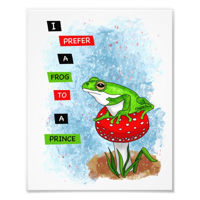 I Prefer a Frog to a Prince | Frog Artwork Photo Print (Front)