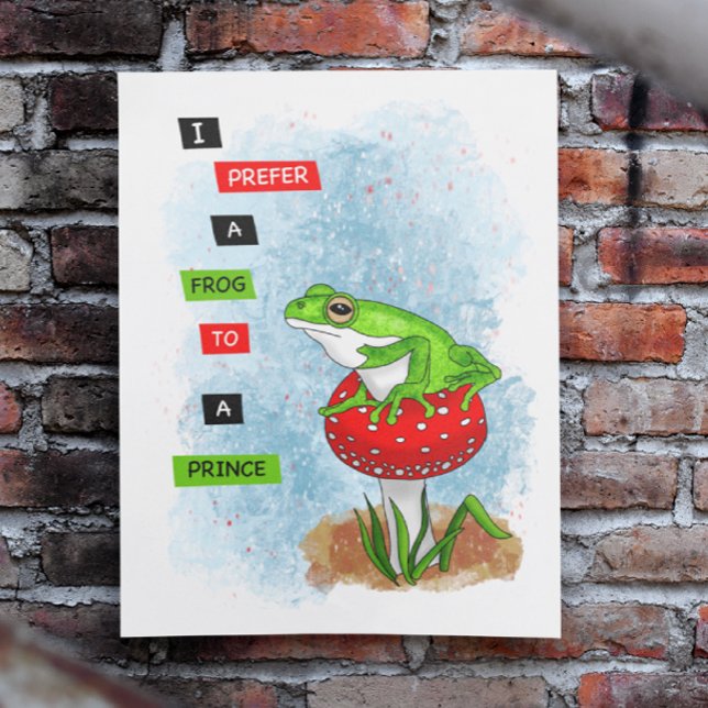 I Prefer a Frog to a Prince | Frog Artwork Poster (Creator Uploaded)