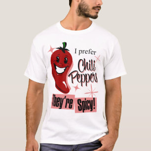 I Prefer Chili Peppers Hot N Spicy T-Shirt