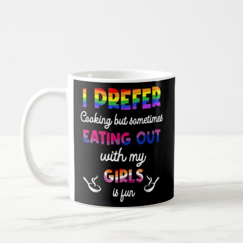 I Prefer Cooking But Sometimes Eating Out Gay Prid Coffee Mug