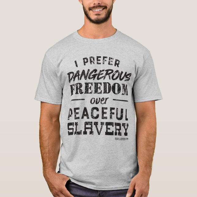 I prefer dangerous freedom T-Shirt (Front)