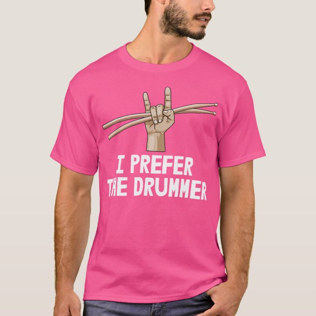 I Prefer Drummer Shirt Music Band Tee Funny Men Dr (Front)