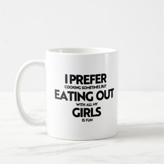 I prefer eating out girls coffee mug