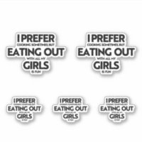 I prefer eating out girls sticker