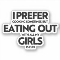 I prefer eating out girls sticker