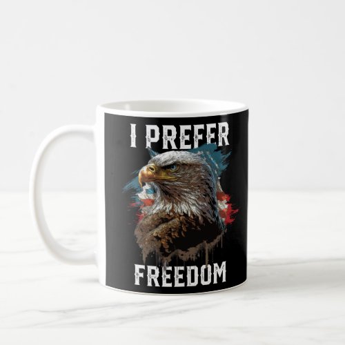 I Prefer Freedom American Bald Eagle America USA F Coffee Mug