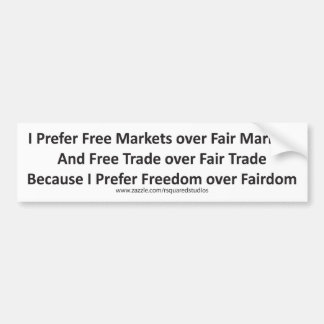 I Prefer Freedom over Fairdom Bumper Sticker