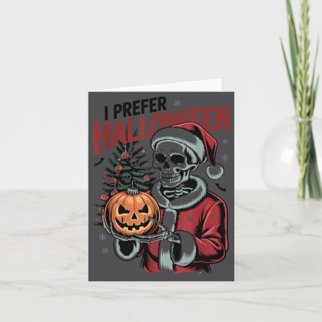 I Prefer Halloween Christmas Creepy Cute Skeleton  Card (Front)