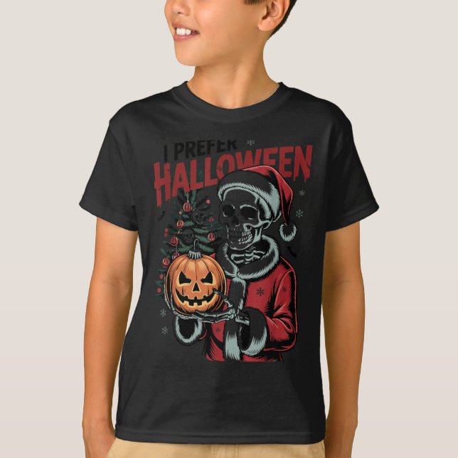 I Prefer Halloween Christmas Creepy Cute Skeleton  T-Shirt (Front)