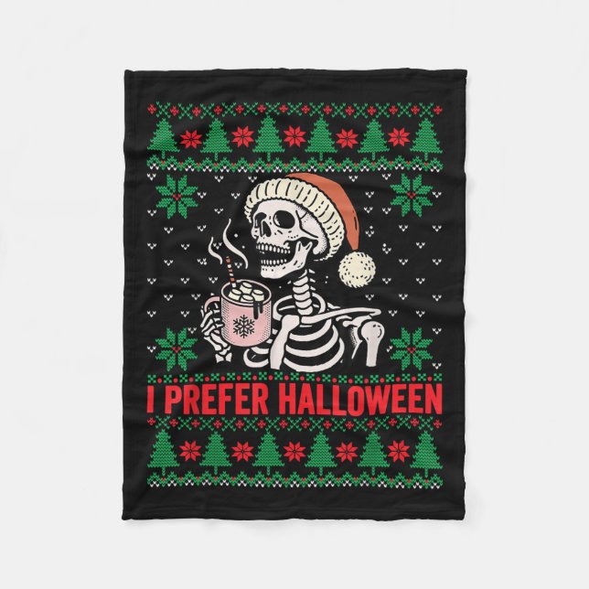 I Prefer Halloween Christmas Sweater Funny Holiday Fleece Blanket (Front)