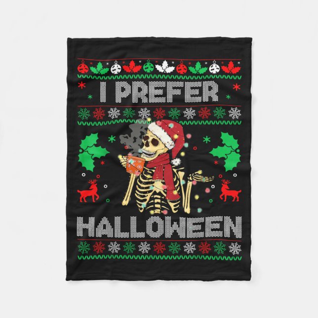 I Prefer Halloween Christmas Sweater Funny Holiday Fleece Blanket (Front)