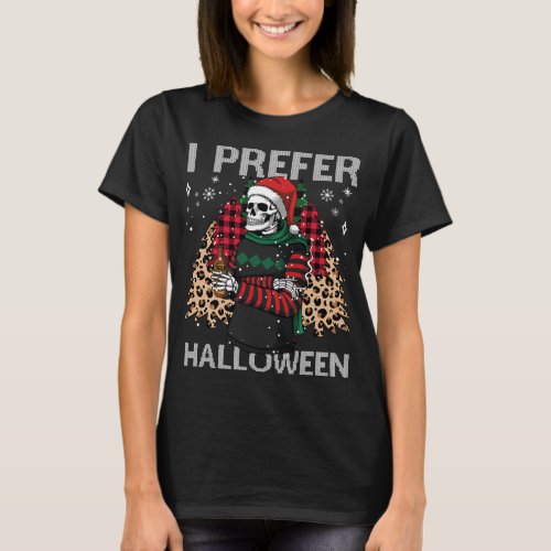 I Prefer Halloween Funny Christmas Skeleton Sweate T_Shirt