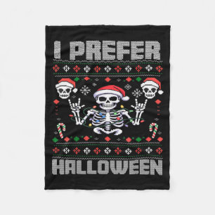 I Prefer Halloween Funny Christmas Ugly Skeleton X Fleece Blanket