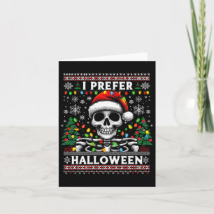 I Prefer Halloween Skeleton Ugly Christmas Santa  Card