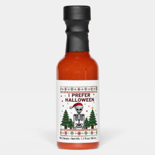 I Prefer Halloween Skeleton Ugly Christmas Skull S Hot Sauces