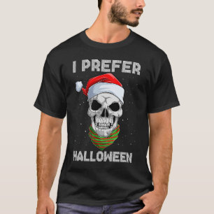 I Prefer Halloween Skull Head Santa Hat Xmas T-Shirt