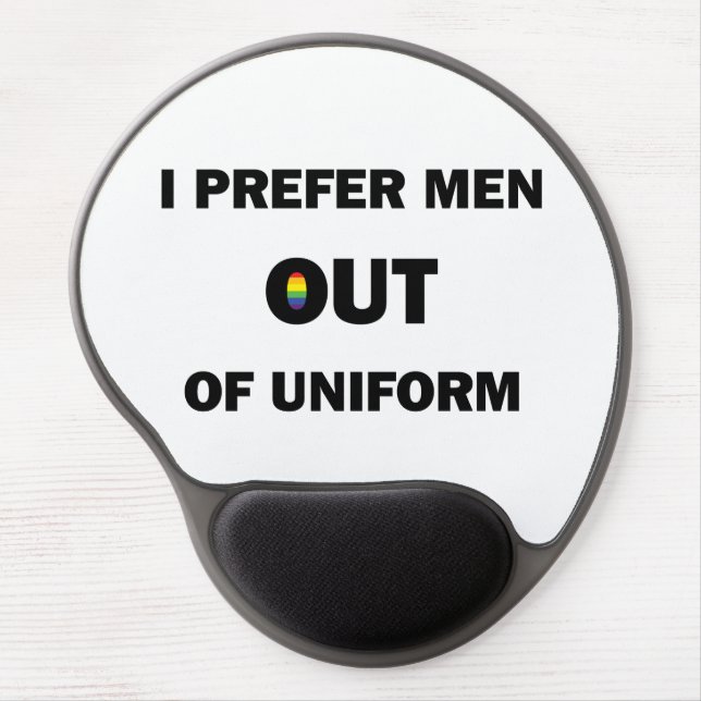 I Prefer Men Out Of Uniform Gel Mouse Pad (Front)