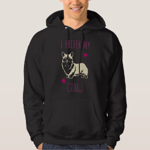 I Prefer My Corgi - Funny Dog Owner Hoodie