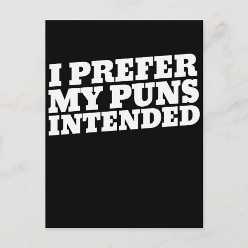 I prefer my puns intended postcard
