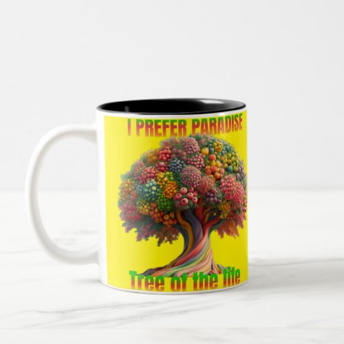 I prefer Paradise Tree of Life Two_Tone Coffee Mug
