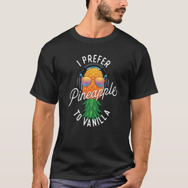 I Prefer Pineapple To Vanilla  Upside Down Swinger T-Shirt (Front)