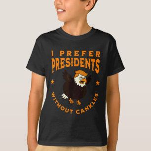 I Prefer Presidents Without Cankles Funny Cankle T T-Shirt