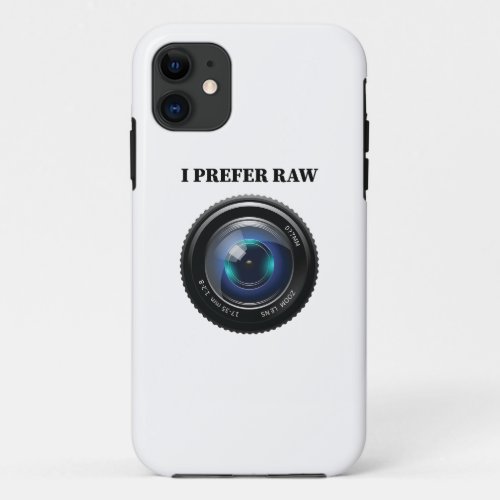 I Prefer Raw iPhone 11 Case