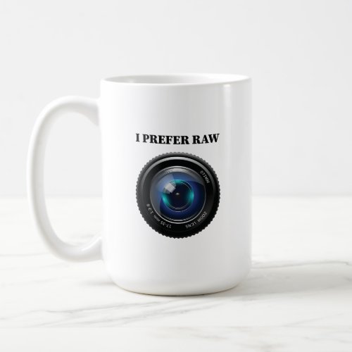 I Prefer Raw Coffee Mug