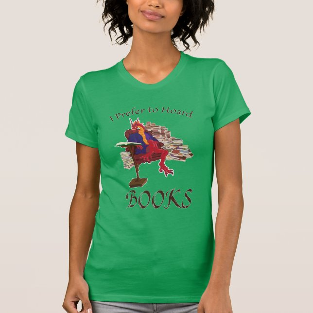 I Prefer to Hoard Books T-Shirt (Front)