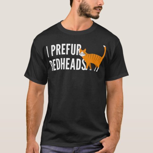 I Prefur Redheads Orange Tabby Cat Lover  T_Shirt