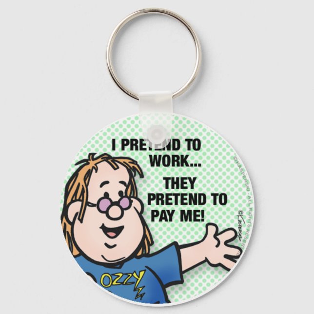 I Pretend To Work Keychain (Front)